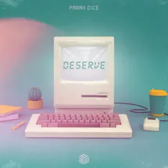 Deserve - Single by Parah Dice album reviews, ratings, credits