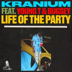 Life of The Party (feat. Young T & Bugsey) - Single by Kranium album reviews, ratings, credits