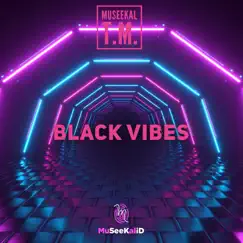 Black Vibes - Single by Museekal album reviews, ratings, credits