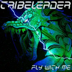 Fly With Me - EP by Tribeleader album reviews, ratings, credits