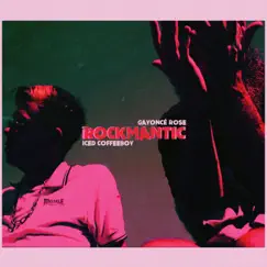 Rockmantic (feat. Gayoncé Rose) - Single by Iced Coffeeboy album reviews, ratings, credits