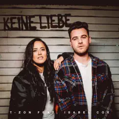 Keine Liebe - Single by T-Zon & Isabel Cox album reviews, ratings, credits