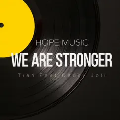 We Are Stronger (feat. Daddy Joli) - Single by TiaN album reviews, ratings, credits