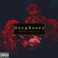 Deep Roses - Single by Zeegye & Dayhans album reviews, ratings, credits