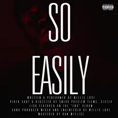 So Easily - Single by Willis Love album reviews, ratings, credits