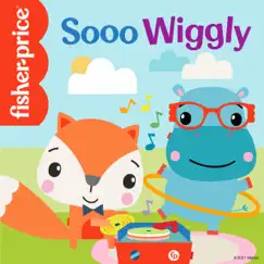 Sooo Wiggly by Fisher-Price album reviews, ratings, credits