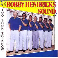 Too Soon to Know by Bobby Hendricks album reviews, ratings, credits