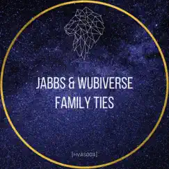Family Ties - Single by Jabbs & Wubiverse album reviews, ratings, credits
