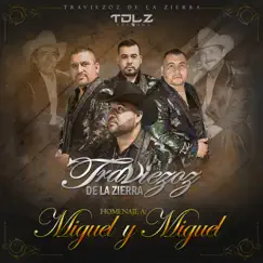 Homenaje A Miguel Y Miguel (En Vivo) by Traviezoz de la Zierra album reviews, ratings, credits