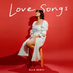 Love Songs - EP by Elle Berti album reviews, ratings, credits
