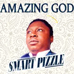 Amazing God - Single by Smart Pizzle album reviews, ratings, credits