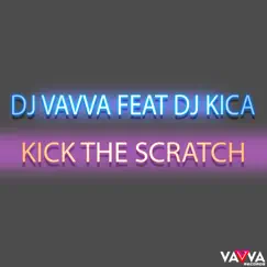 Kick the Scratch (feat. Dj kica) - EP by DJ Vavvá album reviews, ratings, credits