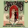 Jazz Baby: Music of the Roaring 20's album lyrics, reviews, download