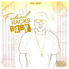 Federal Racks Baby - Single by Trell Craft album reviews, ratings, credits