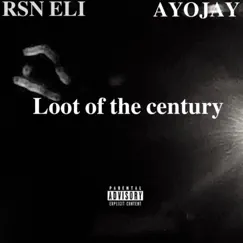 Loot of the Century - Single by AyoJay album reviews, ratings, credits