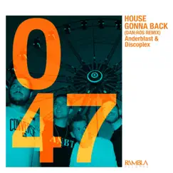 House Gonna Back (DAN:ROS Remix) - Single by Anderblast & Discoplex album reviews, ratings, credits