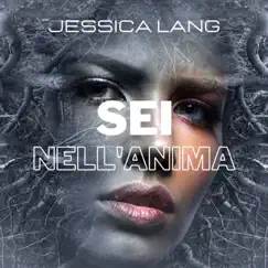 Sei nell'anima by Jessica Lang album reviews, ratings, credits