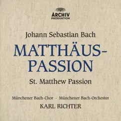 J.S. Bach: St. Matthew Passion, BWV 244 by Munich Bach Chorus, Münchener Bach-Orchester & Karl Richter album reviews, ratings, credits