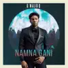 Namna Gani (feat. Patoranking) - Single album lyrics, reviews, download