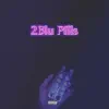 2 Blu Pills - Single album lyrics, reviews, download