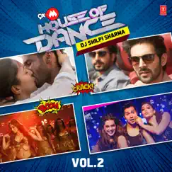 9Xm House of Dance - Vol.2 by Sachet Tandon, Badshah, Kamaal Khan, Mamta Sharma, Guru Randhawa, Neeti Mohan, Bappi Lahiri, Anuradha Paudwal, Dev Negi, Neha Kakkar, Dj Shilpi Sharma, Sachet-Parampara, Sajid-Wajid, Rajat Nagpal, Tanishk Bagchi, Sandeep Shirodkar & Anu Malik album reviews, ratings, credits