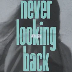Never Looking Back - Single by Spring gang album reviews, ratings, credits