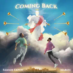 Coming Back - Single by Sammie Ekpoh & Marizu album reviews, ratings, credits