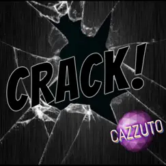 Crack! - Single by Cazzuto album reviews, ratings, credits