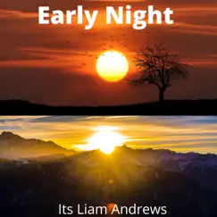 Early Night - Single by Its Liam Andrews album reviews, ratings, credits