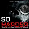 So Harder (feat. One the Incredible, Godzilla & Albino Fulani) - Single album lyrics, reviews, download