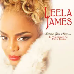 Loving You More…In the Spirit of Etta James by Leela James album reviews, ratings, credits