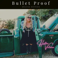 Bullet Proof (Deluxe Edition) by Heather Victorino album reviews, ratings, credits