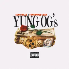 YUNG OG's (feat. YUNGWORLD JUAN) - Single by SoNoWillzz album reviews, ratings, credits