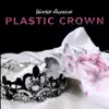Plastic Crown - Single album lyrics, reviews, download
