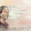 Close Your Eyes (feat. Juletta) - Single album lyrics, reviews, download