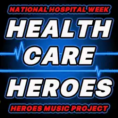 Healthcare Heroes (National Hospital Week) by Heroes Music Project album reviews, ratings, credits