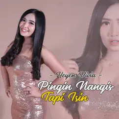 Pingin Nangis Tapi Isin - Single by Yeyen Vivia album reviews, ratings, credits