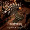 Anonymous Sings Bach and Mozart album lyrics, reviews, download