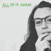 All of It, Again - Single album lyrics, reviews, download