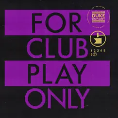 For Club Play Only, Pt. 7 - Single by Duke Dumont album reviews, ratings, credits