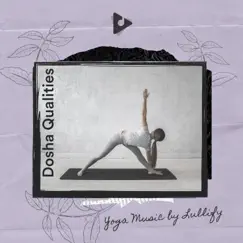 Dosha Qualities by Yoga Music by Lullify & Namaste Yoga album reviews, ratings, credits