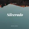 Silverado - Single album lyrics, reviews, download