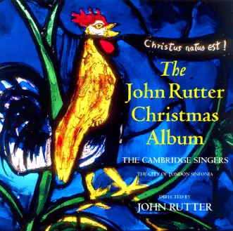 The John Rutter Christmas Album by Stephen Varcoe, The Cambridge Singers, John Rutter, City of London Sinfonia, Ruth Holton & Gerald Finley album download