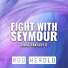 Fight with Seymour (From "Final Fantasy X") [2020 Remastered] song lyrics