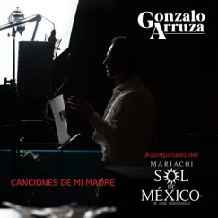 Canciones de Mi Madre - EP by Gonzalo Arruza & Mariachi Sol de Mexico de Jose Hernandez album reviews, ratings, credits
