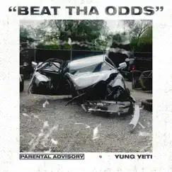 Beat Tha Odds - Single by Yung Yeti album reviews, ratings, credits