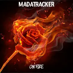 On Fire - Single by Madatracker album reviews, ratings, credits