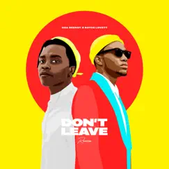 Don't Leave (Remix) [feat. Royce Lovett] - Single by Oba Reengy album reviews, ratings, credits