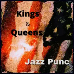 Kings & Queens - Single by Jazz Punc album reviews, ratings, credits