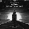 Till Sunrise (feat. Sefa) [Sefa & Act of Rage Remix] - Single album lyrics, reviews, download
